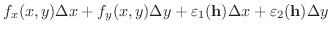 $\displaystyle f_{x}(x,y)\Delta x + f_{y}(x,y)\Delta y + \varepsilon_{1}({\bf h}) \Delta x + \varepsilon_{2}({\bf h}) \Delta y$