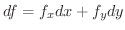 $\displaystyle df = f_{x}dx + f_{y}dy $