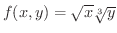 $f(x,y) = \sqrt{x} \sqrt[3]{y}$