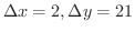 $\Delta x = 2, \Delta y = 21$