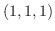 $(1,1,1)$