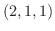 $(2,1,1)$