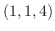 $(1,1,4)$