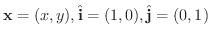 ${\bf x} = (x,y), \hat{\bf i} = (1,0), \hat{\bf j} = (0,1)$
