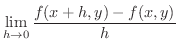 $\displaystyle \lim_{h \rightarrow 0}\frac{f(x+h,y) - f(x,y)}{h}$