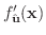 $\displaystyle f^{\prime}_{\hat{\bf u}}({\bf x})$