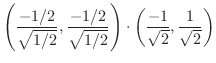 $\displaystyle \left(\frac{-1/2}{\sqrt{1/2}}, \frac{-1/2}{\sqrt{1/2}}\right) \cdot \left(\frac{-1}{\sqrt{2}},\frac{1}{\sqrt{2}}\right)$