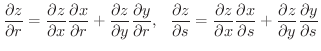 $\displaystyle \frac{\partial z}{\partial r} = \frac{\partial z}{\partial x}\fra...
...al x}{\partial s} + \frac{\partial z}{\partial y}\frac{\partial y}{\partial s} $