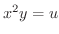 $x^{2}y = u$