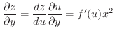 $\displaystyle \frac{\partial z}{\partial y} = \frac{dz}{du}\frac{\partial u}{\partial y} = f^{\prime}(u)x^2 $