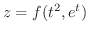 $\displaystyle{z = f(t^2,e^t)}$