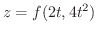 $\displaystyle{z = f(2t, 4t^2)}$