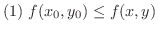 $(1) \ f(x_{0},y_{0}) \leq f(x,y)$