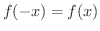 $f(-x) = f(x)$