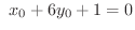 $\displaystyle \ x_{0} + 6y_{0} + 1 = 0 $