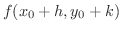 $\displaystyle f(x_{0} + h,y_{0}+k)$