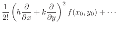 $\displaystyle \frac{1}{2!} \left(h \frac{\partial}{\partial x} + k \frac{\partial}{\partial y} \right)^2 f(x_{0},y_{0}) + \cdots$