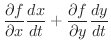 $\displaystyle \frac{\partial f}{\partial x}\frac{d x}{d t} + \frac{\partial f}{\partial y}\frac{d y}{d t}$