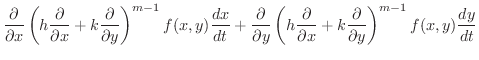 $\displaystyle \frac{\partial }{\partial x}\left (h \frac{\partial}{\partial x} ...
...{\partial x} + k \frac{\partial}{\partial y} \right )^{m-1}f(x,y)\frac{d y}{dt}$