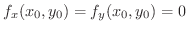 $f_{x}(x_{0},y_{0}) = f_{y}(x_{0},y_{0}) = 0$