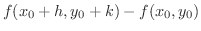 $f(x_{0} + h, y_{0} + k) - f(x_{0},y_{0})$