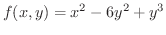 $\displaystyle{f(x,y) = x^{2} - 6y^{2} + y^{3}}$