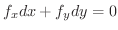 $\displaystyle f_{x}dx + f_{y}dy = 0 $
