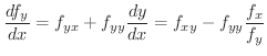 $\displaystyle \frac{df_{y}}{dx} = f_{yx} + f_{yy}\frac{dy}{dx} = f_{xy} - f_{yy}\frac{f_{x}}{f_{y}} $