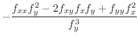$\displaystyle -\frac{f_{xx}f_{y}^{2} - 2f_{xy}f_{x}f_{y} + f_{yy}f_{x}^{2}}{f_{y}^{3}}$