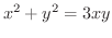 $\displaystyle x^{2} + y^{2} = 3xy $