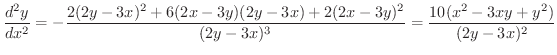 $\displaystyle \frac{d^{2}y}{dx^{2}} = -\frac{2(2y-3x)^{2} + 6(2x-3y)(2y-3x) + 2(2x-3y)^{2}}{(2y-3x)^{3}} = \frac{10(x^2 - 3xy + y^2)}{(2y - 3x)^{2}} $