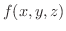 $f(x,y,z)$