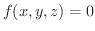 $\displaystyle f(x,y,z) = 0 $
