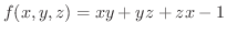 $f(x,y,z) = xy + yz + zx - 1$