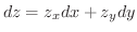 $\displaystyle dz = z_{x}dx + z_{y}dy$