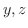 $y, z$
