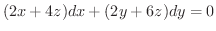 $\displaystyle (2x+4z)dx + (2y+6z)dy = 0$