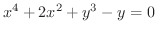 $\displaystyle{x^4 + 2x^2 + y^3 - y = 0}$