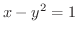 $\displaystyle{x - y^{2} = 1}$