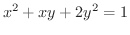 $\displaystyle{x^{2} + xy + 2y^{2} = 1}$