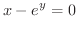 $\displaystyle{x - e^{y} = 0}$