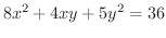 $\displaystyle{8x^2 +4xy + 5y^2 = 36}$