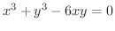 $\displaystyle{x^3 + y^3 - 6xy = 0}$