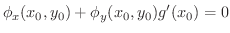 $\displaystyle \phi_{x}(x_{0},y_{0}) + \phi_{y}(x_{0},y_{0})g^{\prime}(x_{0}) = 0 $