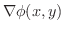 $\nabla \phi(x,y)$