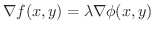 $\displaystyle \nabla f(x,y) = \lambda \nabla \phi(x,y) $