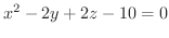 $\displaystyle{x^2 - 2y + 2z -10 = 0}$