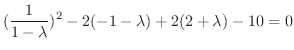$\displaystyle (\frac{1}{1-\lambda})^{2} -2(-1-\lambda)+2(2+\lambda) - 10 =0 $