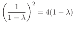 $\displaystyle \left(\frac{1}{1 - \lambda}\right)^2 = 4(1 - \lambda) $