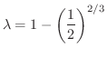 $\displaystyle \lambda = 1 - \left(\frac{1}{2}\right)^{2/3} $